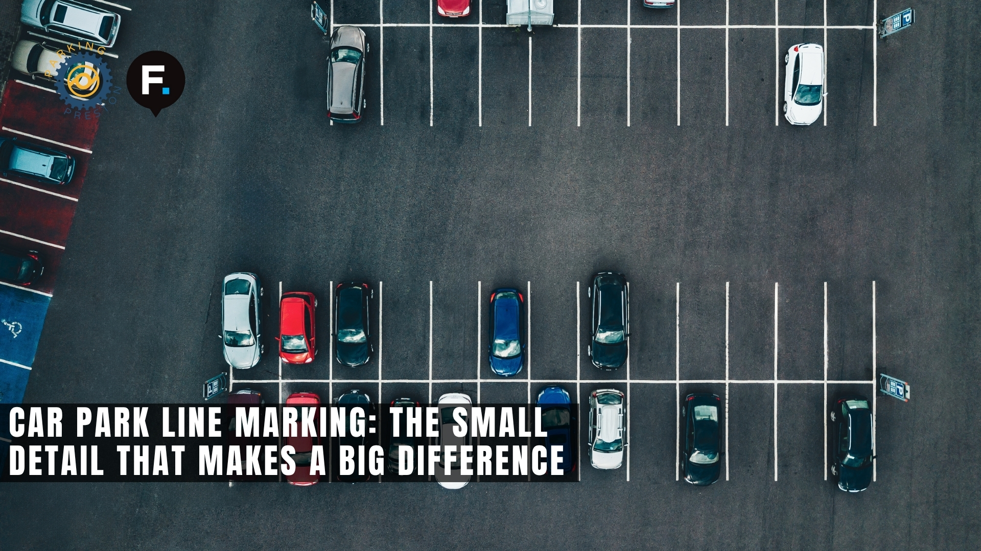 Car Park Line Marking: The Small Detail That Makes a Big Difference